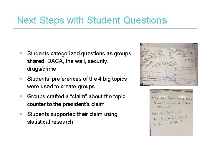 Next Steps with Student Questions § Students categorized questions as groups shared: DACA, the