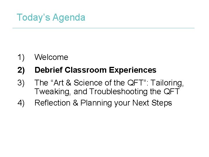 Today’s Agenda 1) Welcome 2) Debrief Classroom Experiences 3) The “Art & Science of