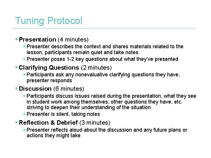 Tuning Protocol § Presentation (4 minutes) § Presenter describes the context and shares materials