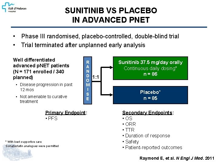 SUNITINIB VS PLACEBO IN ADVANCED PNET • Phase III randomised, placebo-controlled, double-blind trial •