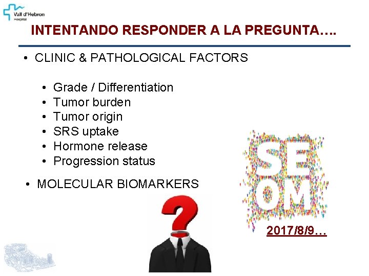 INTENTANDO RESPONDER A LA PREGUNTA…. • CLINIC & PATHOLOGICAL FACTORS • • • Grade