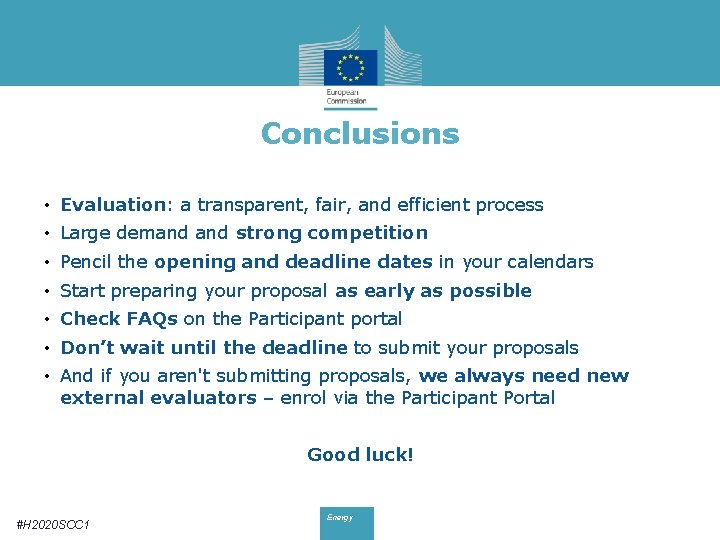 Conclusions • Evaluation: a transparent, fair, and efficient process • Large demand strong competition