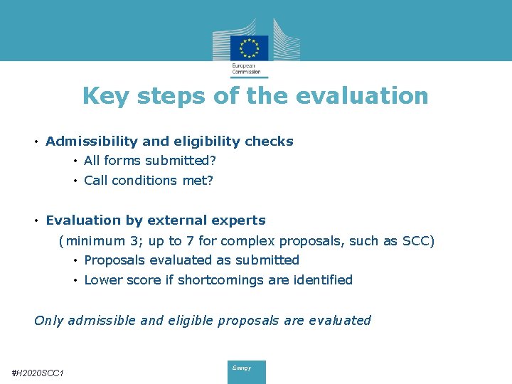 Key steps of the evaluation • Admissibility and eligibility checks • All forms submitted?