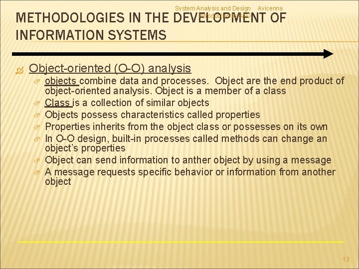 System Analysis and Design Introduction to SAD Avicenna METHODOLOGIES IN THE DEVELOPMENT OF INFORMATION