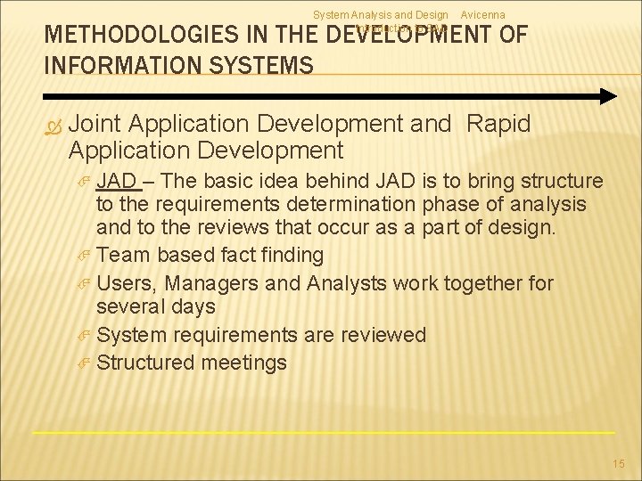 System Analysis and Design Introduction to SAD Avicenna METHODOLOGIES IN THE DEVELOPMENT OF INFORMATION