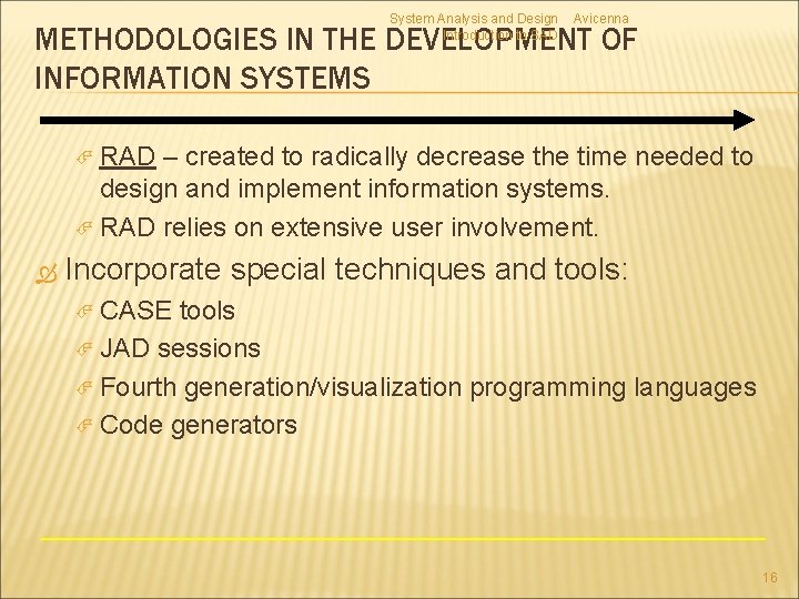 System Analysis and Design Introduction to SAD Avicenna METHODOLOGIES IN THE DEVELOPMENT OF INFORMATION