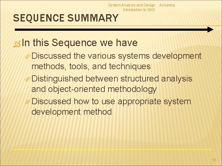 System Analysis and Design Introduction to SAD Avicenna SEQUENCE SUMMARY In this Sequence we