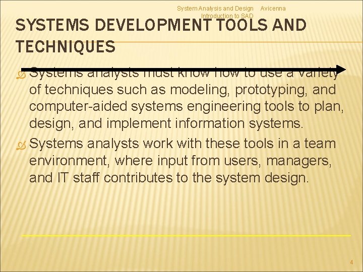 System Analysis and Design Introduction to SAD Avicenna SYSTEMS DEVELOPMENT TOOLS AND TECHNIQUES Systems