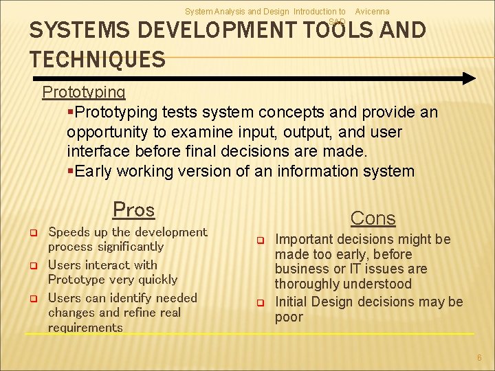 System Analysis and Design Introduction to SAD Avicenna SYSTEMS DEVELOPMENT TOOLS AND TECHNIQUES Prototyping