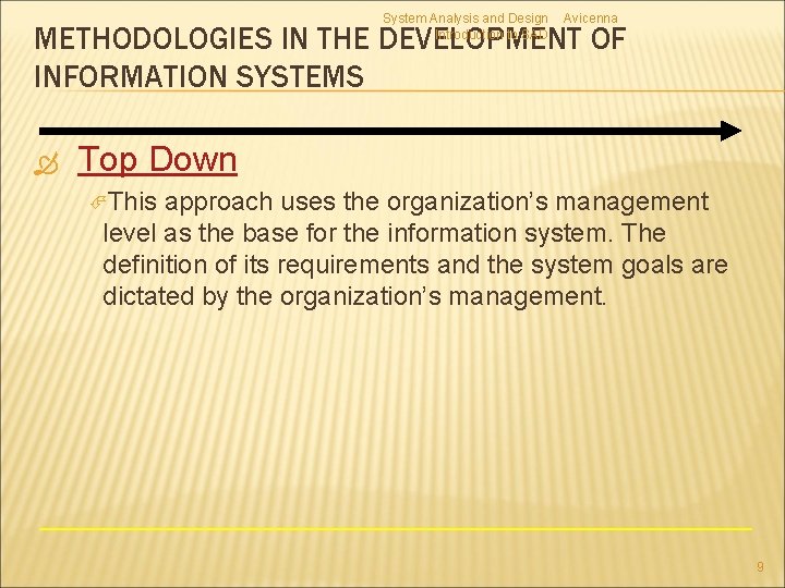 System Analysis and Design Introduction to SAD Avicenna METHODOLOGIES IN THE DEVELOPMENT OF INFORMATION