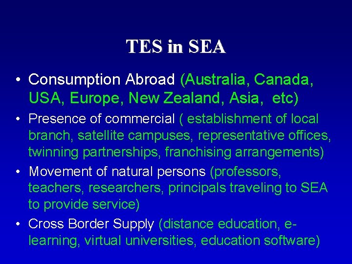 TES in SEA • Consumption Abroad (Australia, Canada, USA, Europe, New Zealand, Asia, etc)