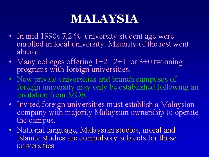 MALAYSIA • In mid 1990 s 7, 2 % university student age were enrolled