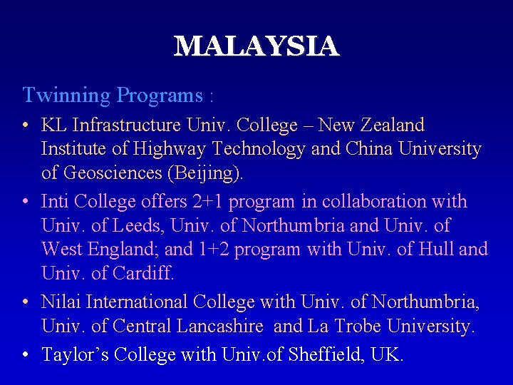 MALAYSIA Twinning Programs : • KL Infrastructure Univ. College – New Zealand Institute of