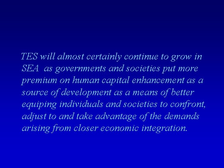 TES will almost certainly continue to grow in SEA as governments and societies put