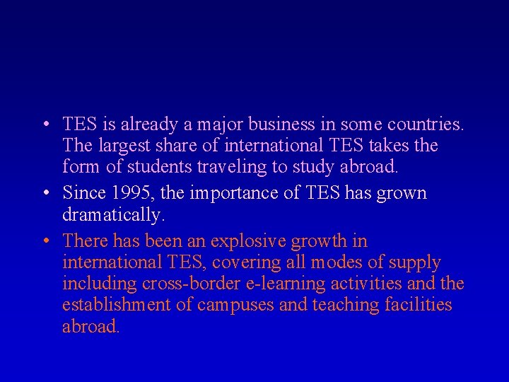  • TES is already a major business in some countries. The largest share