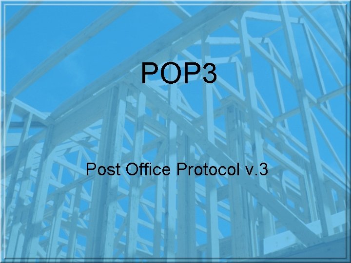 POP 3 Post Office Protocol v 3 Intro