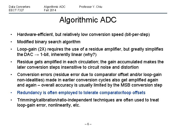 Data Converters EECT 7327 Algorithmic ADC Fall 2014 Professor Y. Chiu Algorithmic ADC •