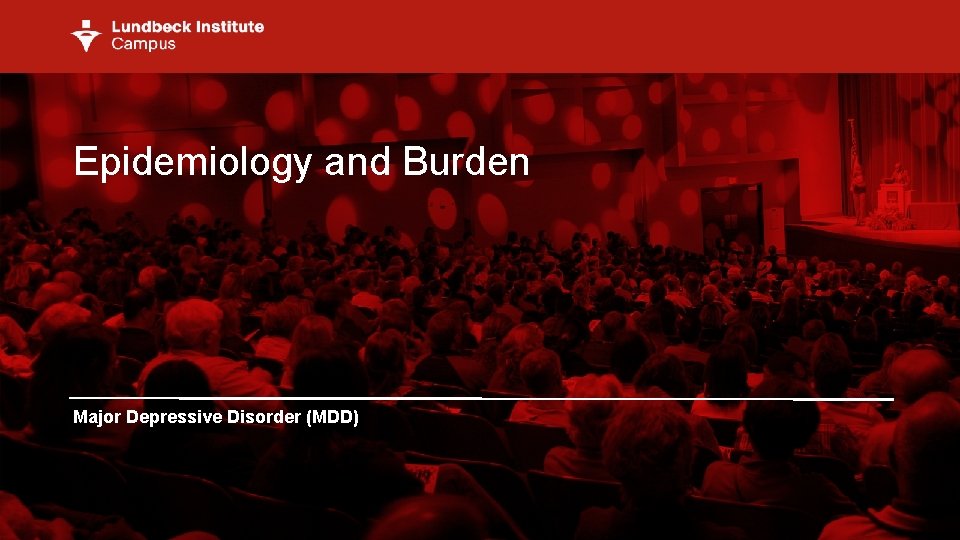 Epidemiology and Burden Major Depressive Disorder (MDD) 