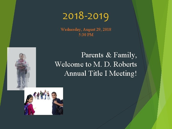 2018 -2019 Wednesday, August 29, 2018 5: 30 PM Parents & Family, Welcome to