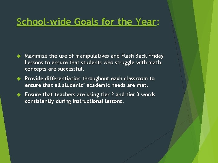 School-wide Goals for the Year: Maximize the use of manipulatives and Flash Back Friday