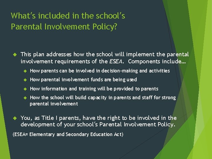 What’s included in the school’s Parental Involvement Policy? This plan addresses how the school