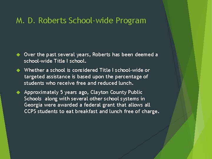 M. D. Roberts School-wide Program Over the past several years, Roberts has been deemed
