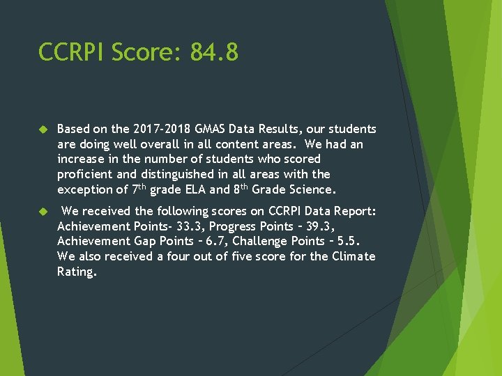 CCRPI Score: 84. 8 Based on the 2017 -2018 GMAS Data Results, our students