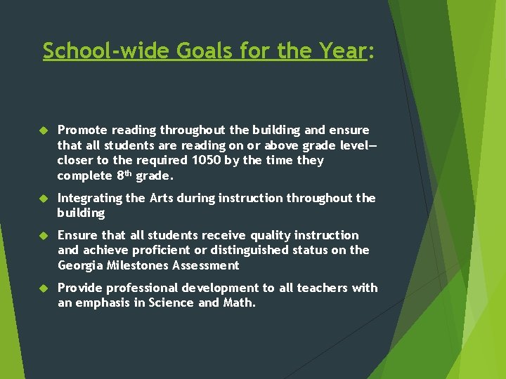 School-wide Goals for the Year: Promote reading throughout the building and ensure that all