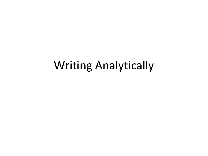 Writing Analytically 