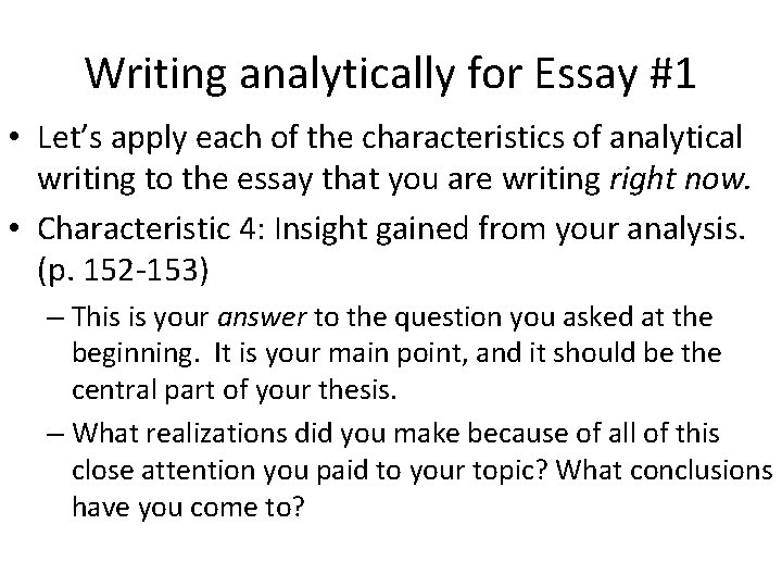 Writing analytically for Essay #1 • Let’s apply each of the characteristics of analytical