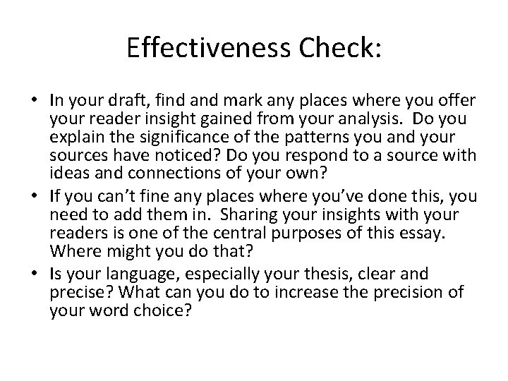 Effectiveness Check: • In your draft, find and mark any places where you offer
