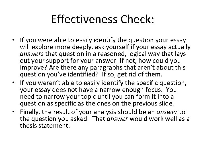 Effectiveness Check: • If you were able to easily identify the question your essay