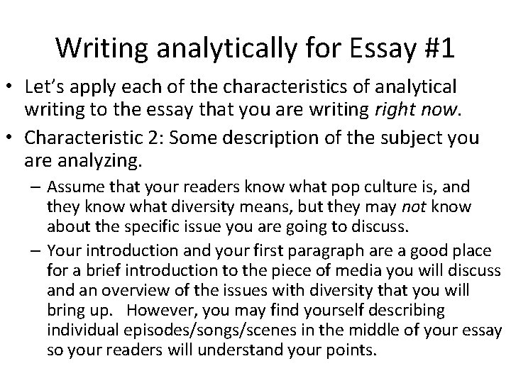 Writing analytically for Essay #1 • Let’s apply each of the characteristics of analytical