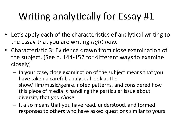Writing analytically for Essay #1 • Let’s apply each of the characteristics of analytical