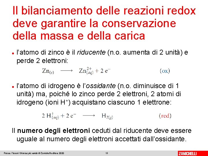 Il bilanciamento delle reazioni redox deve garantire la conservazione della massa e della carica