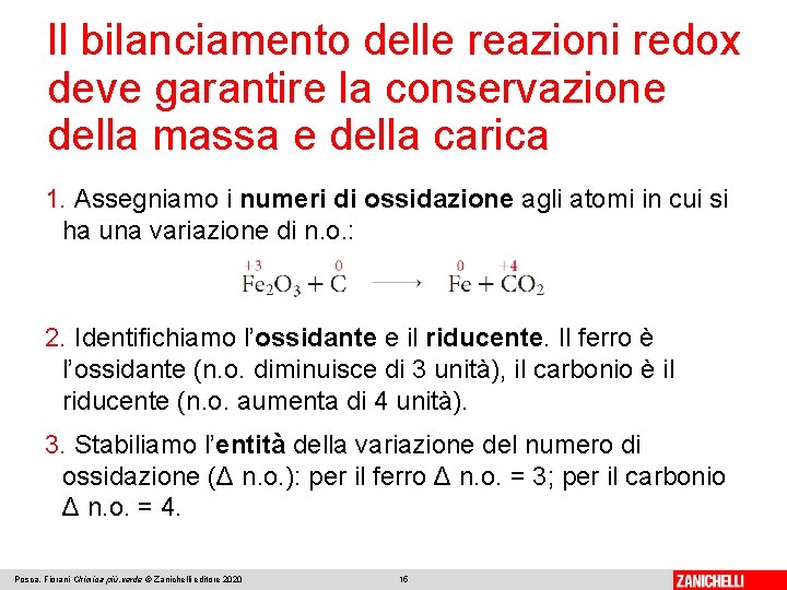 Il bilanciamento delle reazioni redox deve garantire la conservazione della massa e della carica