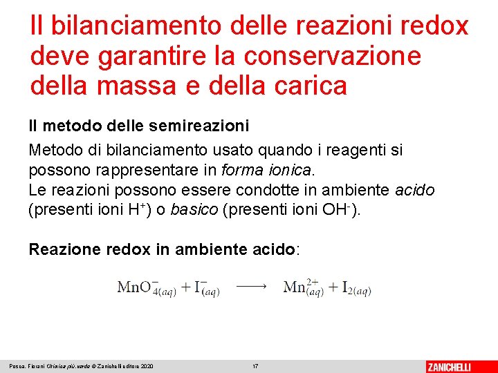 Il bilanciamento delle reazioni redox deve garantire la conservazione della massa e della carica