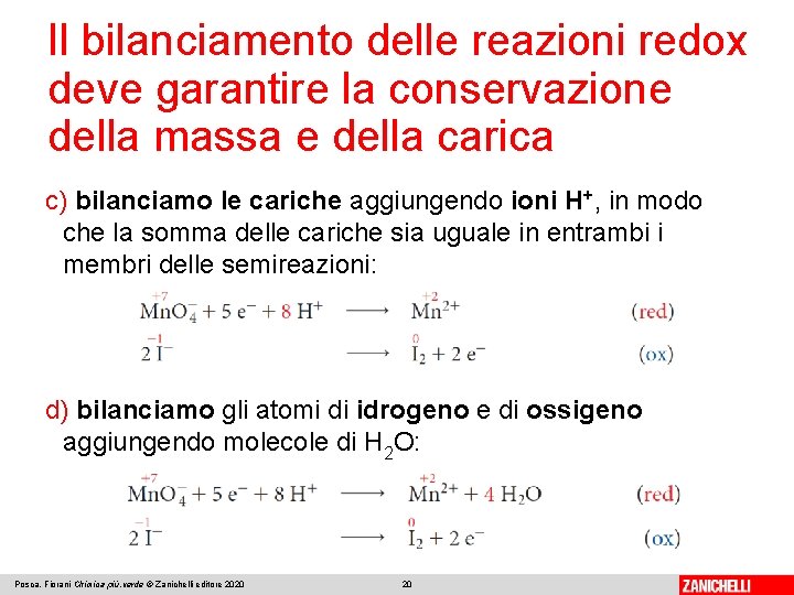 Il bilanciamento delle reazioni redox deve garantire la conservazione della massa e della carica