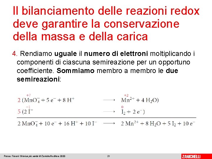 Il bilanciamento delle reazioni redox deve garantire la conservazione della massa e della carica