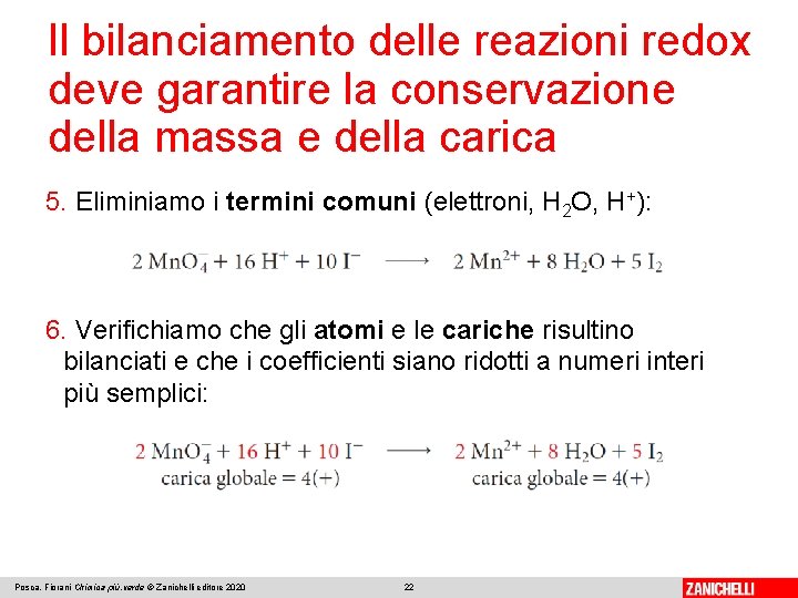 Il bilanciamento delle reazioni redox deve garantire la conservazione della massa e della carica