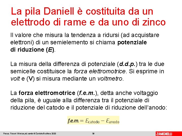 La pila Daniell è costituita da un elettrodo di rame e da uno di