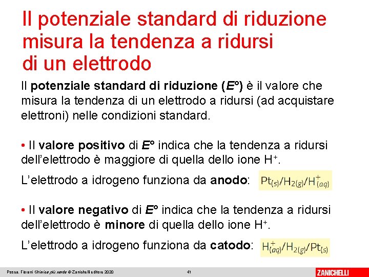 Il potenziale standard di riduzione misura la tendenza a ridursi di un elettrodo Il