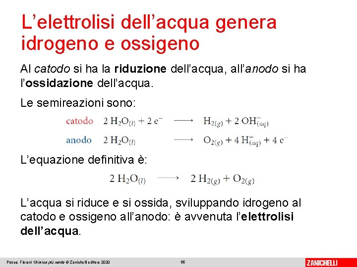 L’elettrolisi dell’acqua genera idrogeno e ossigeno Al catodo si ha la riduzione dell’acqua, all’anodo