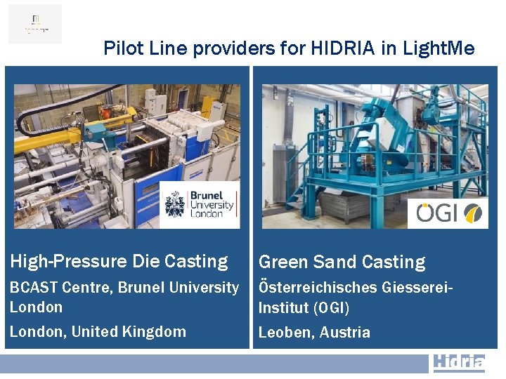 Pilot Line providers for HIDRIA in Light. Me High-Pressure Die Casting Green Sand Casting
