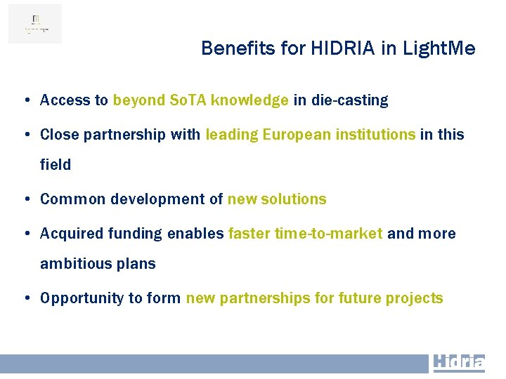 Benefits for HIDRIA in Light. Me • Access to beyond So. TA knowledge in