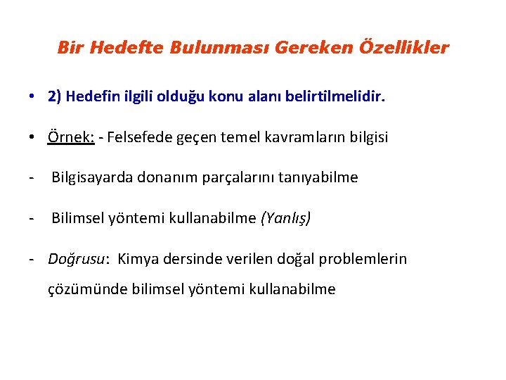 Bir Hedefte Bulunması Gereken Özellikler • 2) Hedefin ilgili olduğu konu alanı belirtilmelidir. •
