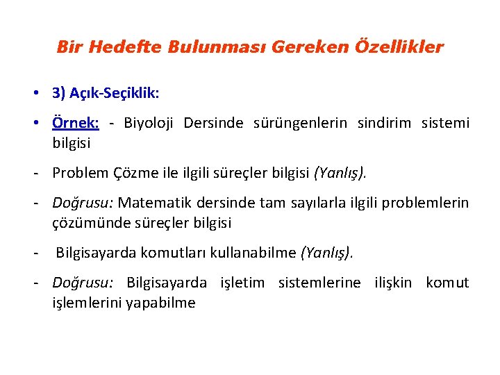 Bir Hedefte Bulunması Gereken Özellikler • 3) Açık-Seçiklik: • Örnek: - Biyoloji Dersinde sürüngenlerin