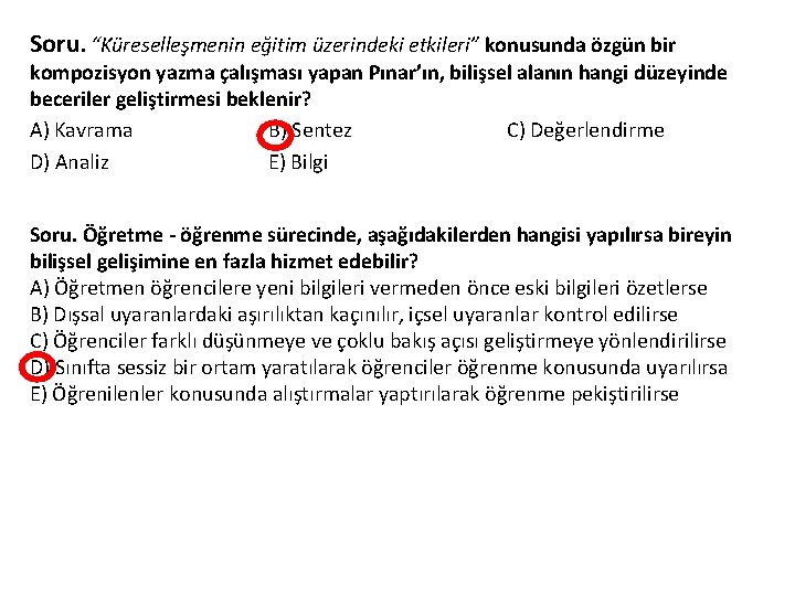 Soru. “Küreselleşmenin eğitim üzerindeki etkileri” konusunda özgün bir kompozisyon yazma çalışması yapan Pınar’ın, bilişsel