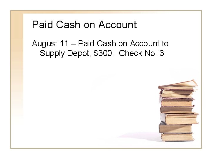 Paid Cash on Account August 11 – Paid Cash on Account to Supply Depot,