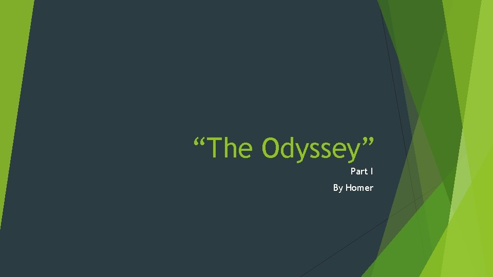 “The Odyssey” Part I By Homer 